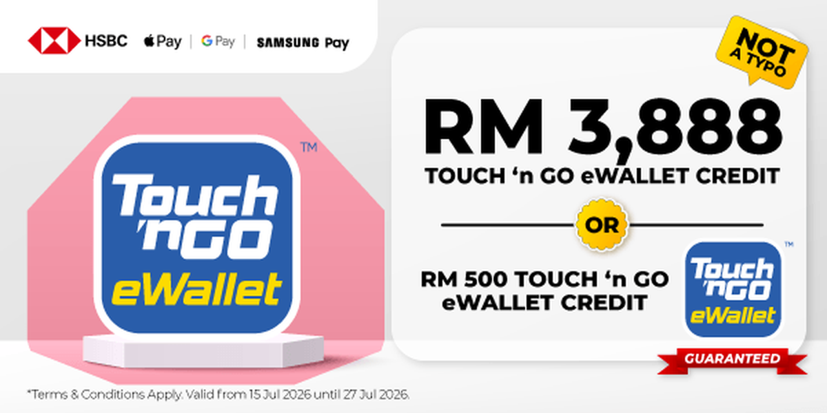 HSBC: up to RM3,888 or RM500 Touch n Go eWallet credit